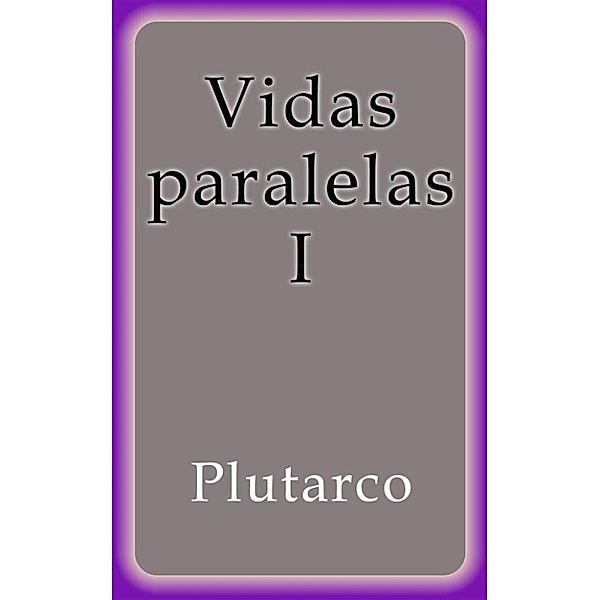 Vidas paralelas I, Plutarco