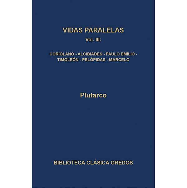 Vidas paralelas III / Biblioteca Clásica Gredos Bd.354, Plutarco