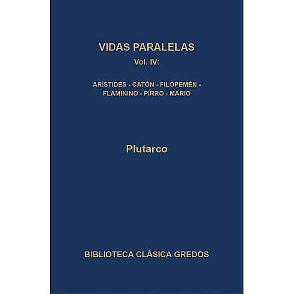 Vidas paralelas IV / Biblioteca Clásica Gredos Bd.356, Plutarco