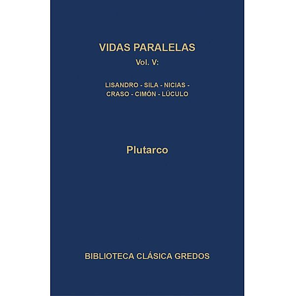 Vidas paralelas V / Biblioteca Clásica Gredos Bd.362, Plutarco