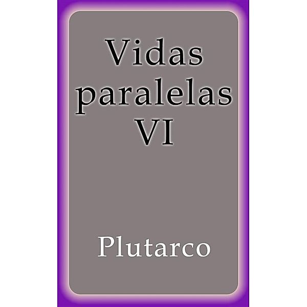 Vidas paralelas VI, Plutarco