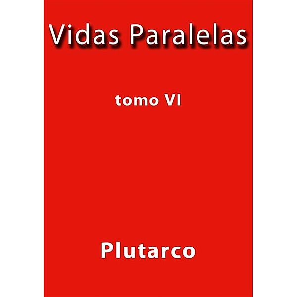 Vidas paralelas VI, Plutarco