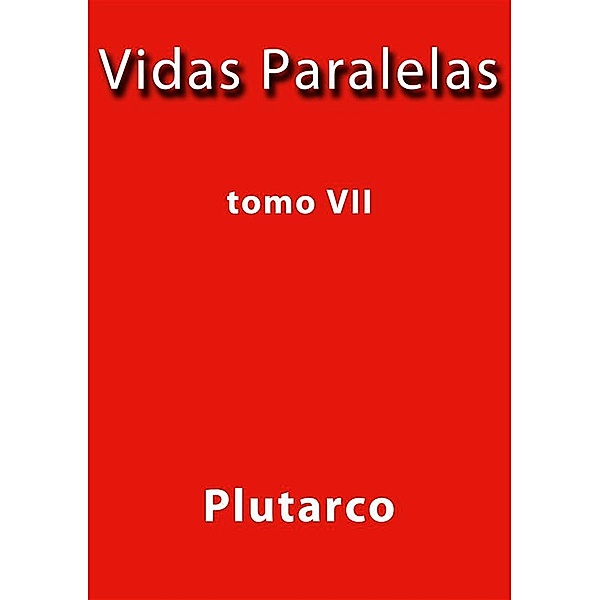 Vidas Paralelas VII, Plutarco