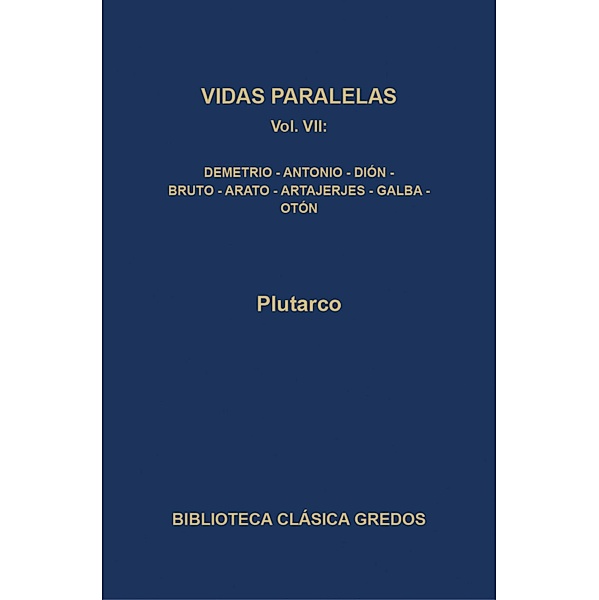 Vidas paralelas VII / Biblioteca Clásica Gredos Bd.379, Plutarco