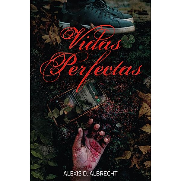 Vidas perfectas, Alexis D. Albrecht