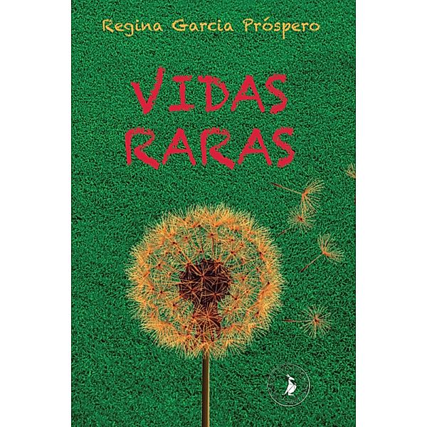 Vidas Raras, Regina Garcia Próspero