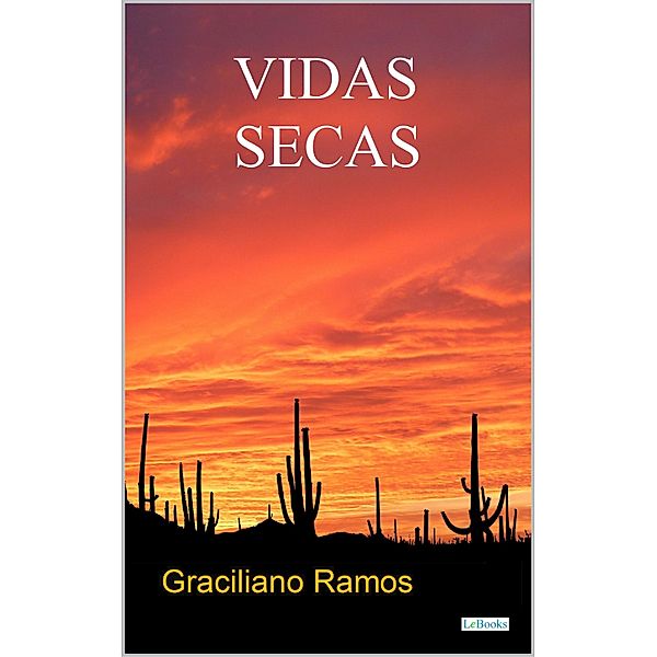 VIDAS SECAS - Graciliano Ramos, Graciliano Ramos