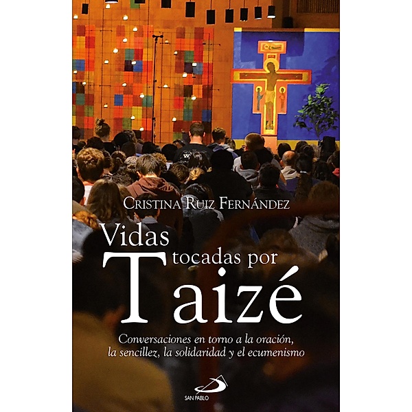 Vidas tocadas por Taizé / Caminos Bd.103, Cristina Ruiz Fernández