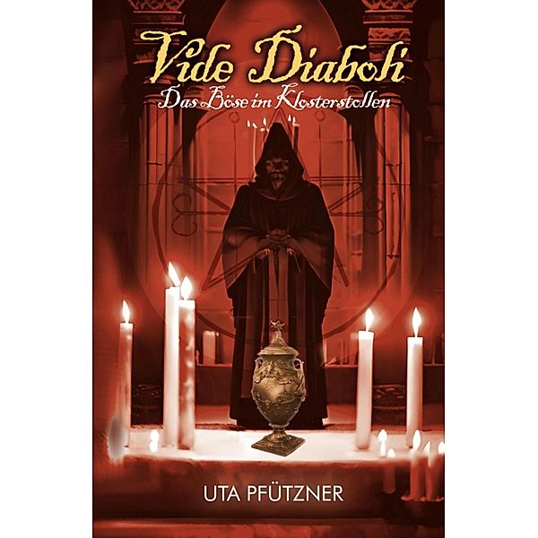 Vide Diaboli - Das Böse im Klosterstollen, Uta Pfützner