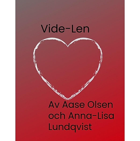Vide-Len, Aase Olsen, Anna-Lisa Lundqvist