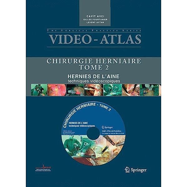 Vidéo atlas Chirurgie herniaire, Cavit Avci, Gilles Fourtanier, Levent Avtan