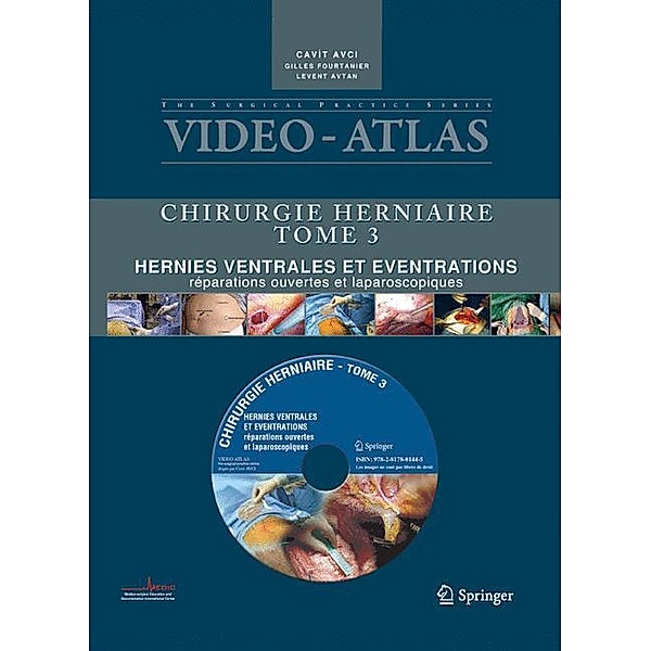 Vidéo-Atlas Chirurgie herniaire, Cavit Avci, Gilles Fourtanier, Levent Avtan