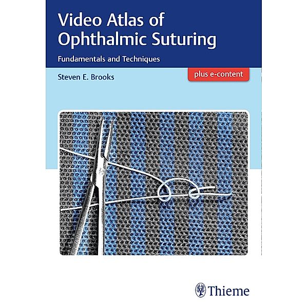 Video Atlas of Ophthalmic Suturing, Steven Brooks