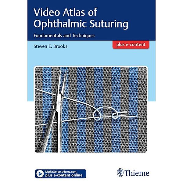 Video Atlas of Ophthalmic Suturing, Steven Brooks