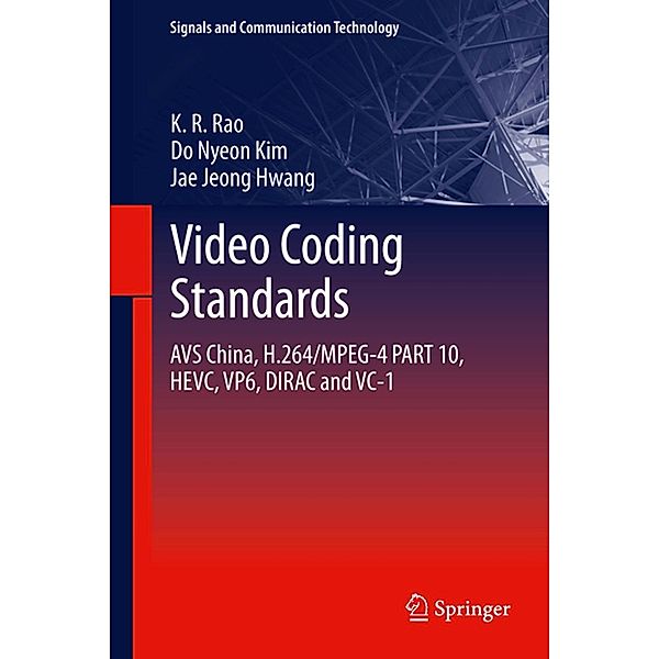 Video coding standards / Signals and Communication Technology, K. R. Rao, Do Nyeon Kim, Jae Jeong Hwang