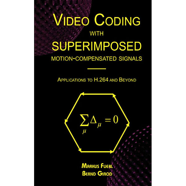 Video Coding with Superimposed Motion-Compensated Signals, Markus Flierl, Bernd Girod