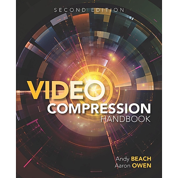 Video Compression Handbook, Beach Andy, Owen Aaron