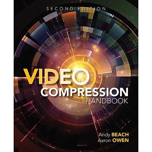 Video Compression Handbook, Andy Beach, Aaron Owen