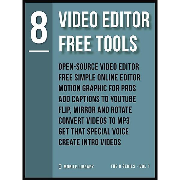 Video Editor Free Tools 8 / Video Editing Tools (8 Series) Bd.1, Mobile Library