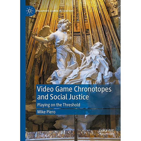 Video Game Chronotopes and Social Justice, Mike Piero