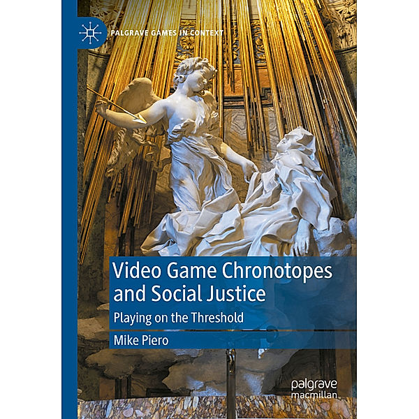 Video Game Chronotopes and Social Justice, Mike Piero