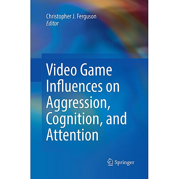 Video Game Influences on Aggression, Cognition, and Attention
