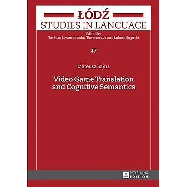 Video Game Translation and Cognitive Semantics, Mateusz Sajna