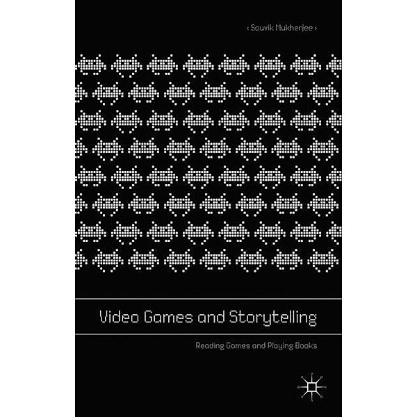 Video Games and Storytelling, Souvik Mukherjee