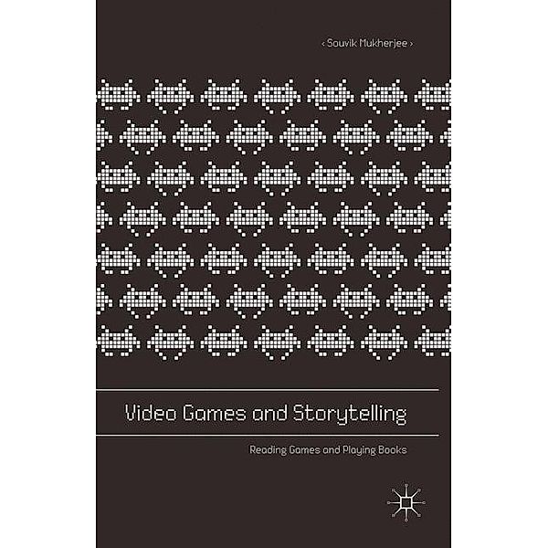 Video Games and Storytelling, Souvik Mukherjee