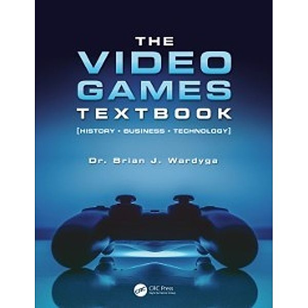 Video Games Textbook, Brian J. Wardyga