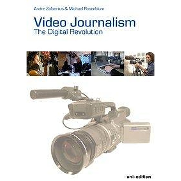 Video Journalism, Andre Zalbertus, Michael Rosenblum