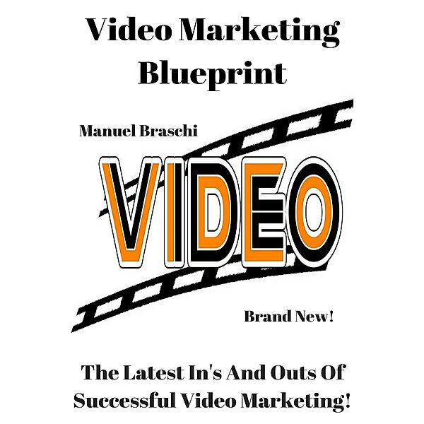 Video Marketing Blueprint, Manuel Braschi