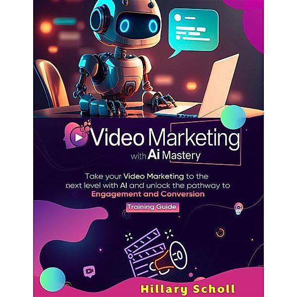 Video Marketing with AI Mastery, Hillary Scholl