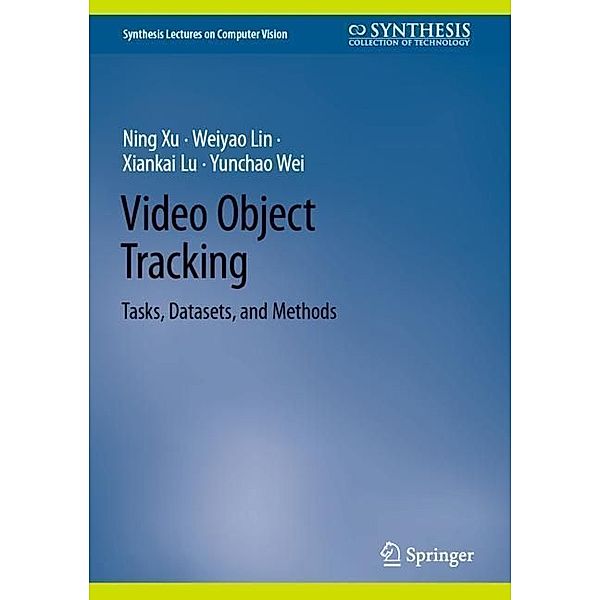 Video Object Tracking, Ning Xu, Weiyao Lin, Xiankai Lu, Yunchao Wei