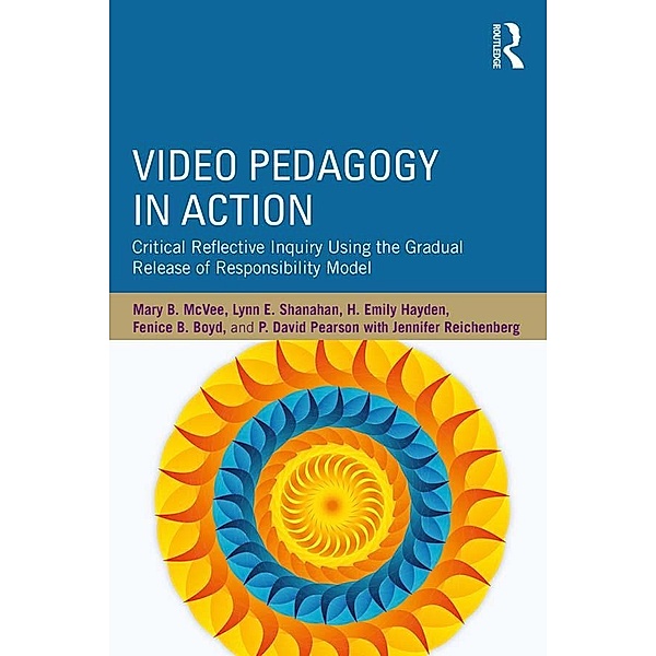 Video Pedagogy in Action, Mary B. McVee, Lynn E. Shanahan, H. Emily Hayden, Fenice B. Boyd, P. David Pearson