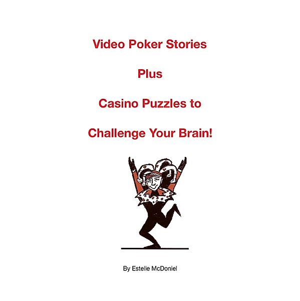 Video Poker Stories Plus Casino Puzzles to Challenge Your Brain!, Estelle McDoniel
