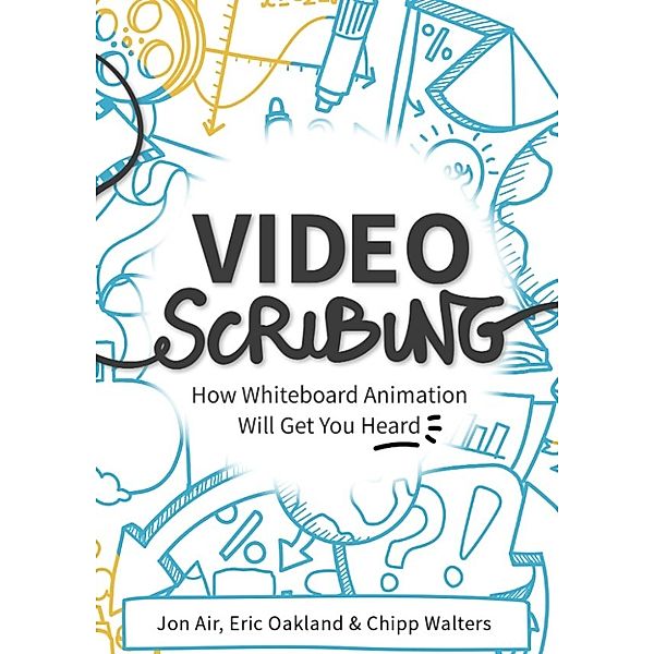 Video Scribing, Chipp Walters, Eric Oakland, Jon Air