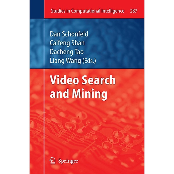 Video Search and Mining / Studies in Computational Intelligence Bd.287
