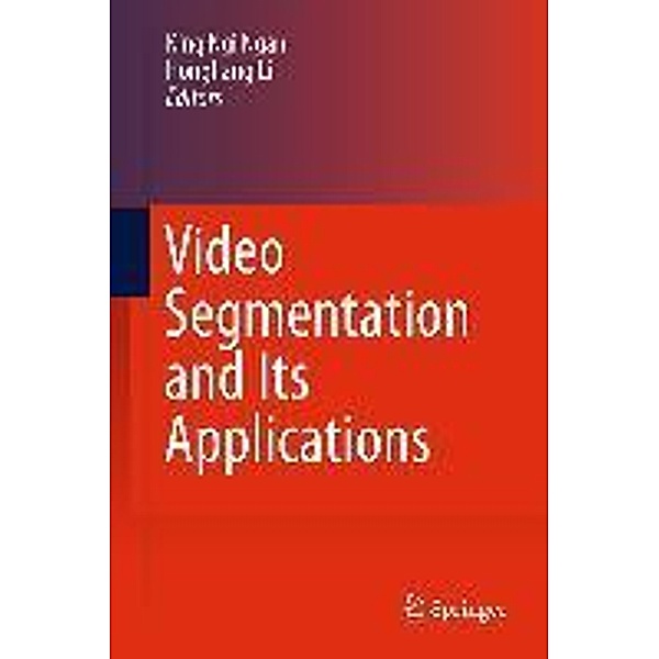 Video Segmentation and Its Applications, 9781441994820