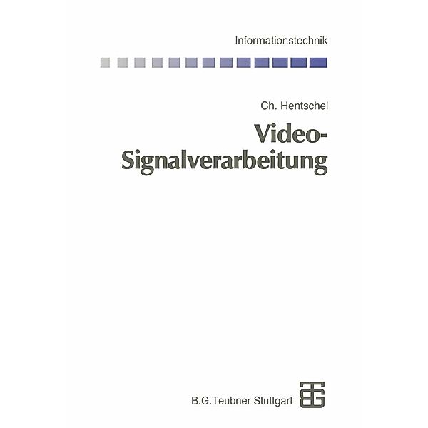 Video-Signalverarbeitung / Informationstechnik, Christian Hentschel
