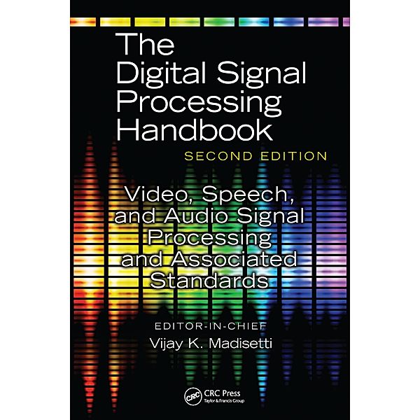 Video, Speech, and Audio Signal Processing and Associated Standards, Vijay Madisetti