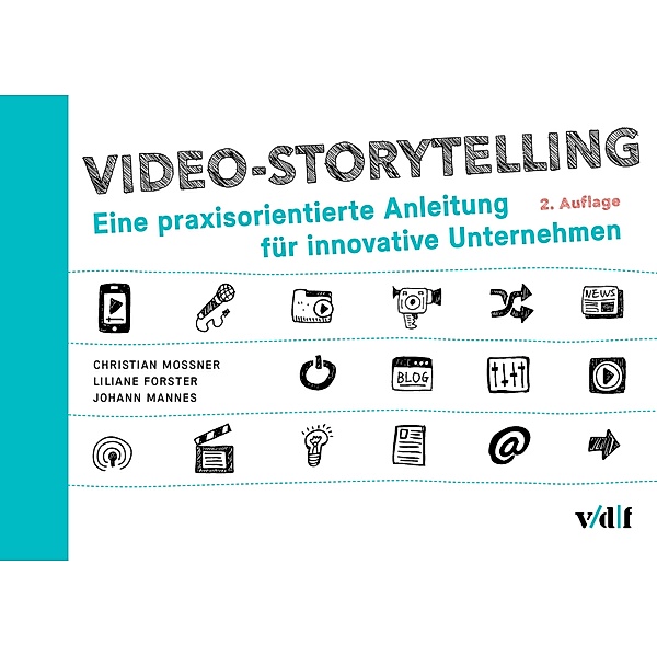 Video-Storytelling, Christian Mossner, Liliane Forster, Johann Mannes
