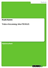 Video-Streaming über WiMAX - eBook - Frank Hamm,