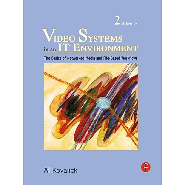 Video Systems in an IT Environment, Al Kovalick