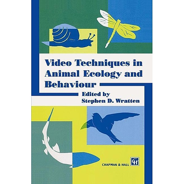 Video Techniques in Animal Ecology and Behaviour, S. D. Wratten