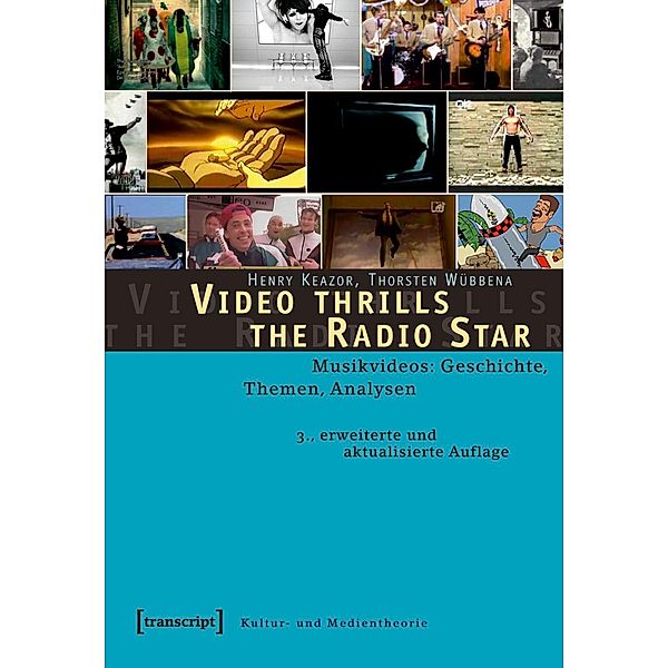 Video thrills the Radio Star / Kultur- und Medientheorie, Henry Keazor, Thorsten Wübbena