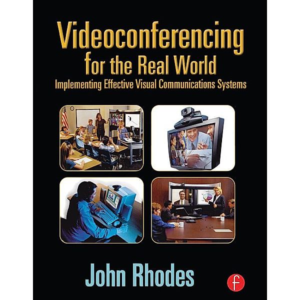 Videoconferencing for the Real World, John Rhodes