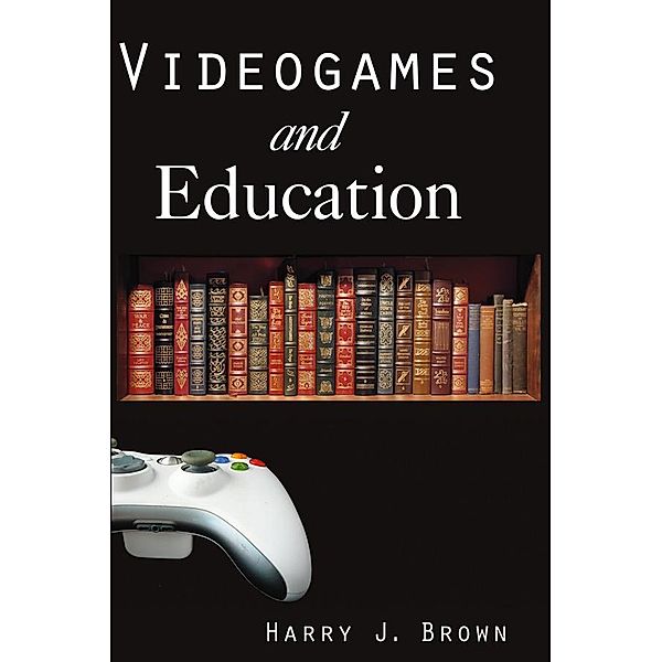 Videogames and Education, Harry J. Brown