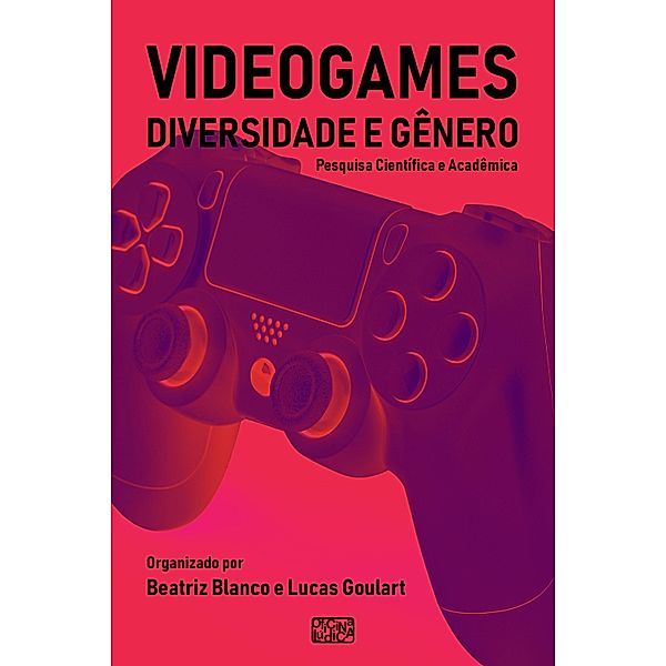 Videogames, Diversidade e Gênero, Aline Job, Gabriela Kurtz, Ivelise Fortim, Mayara Caetano, Roxane Pirro