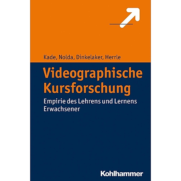 Videographische Kursforschung, Matthias Herrle, Jörg Dinkelaker, Jochen Kade, Sigrid Nolda